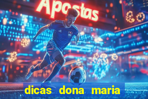 dicas dona maria jogo do bicho